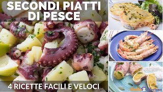 SECONDI PIATTI DI PESCE 4 RICETTE FACILI E VELOCI [upl. by Hairahcez]