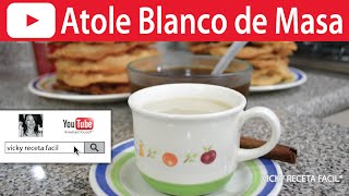 ATOLE BLANCO DE MASA  Vicky Receta Facil [upl. by Eri]