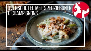 Ovenschotel met sperziebonen en champignons  OhMyFoodness [upl. by Sarazen]