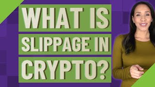 What is slippage in Crypto [upl. by Mackey]