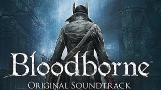 Bloodborne amp The Old Hunters DLC Soundtrack  Full Album OST No SFX [upl. by Theodoric]