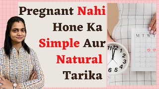 Pregnant Nahi Hone Ka Simple Aur Natural Tarika  Safe Days To Prevent Pregnancy [upl. by Edd]