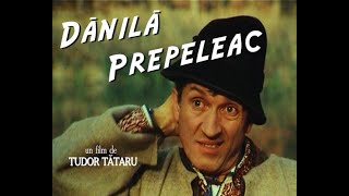 quotDănilă Prepeleacquot  FILM ROMANESC  de Tudor Tataru [upl. by Suzzy]